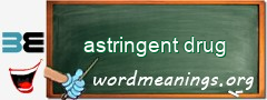 WordMeaning blackboard for astringent drug